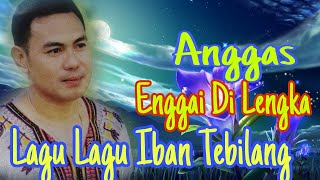 Enggai Dilengka Ke Nuan #laguviral - Anggas (  )