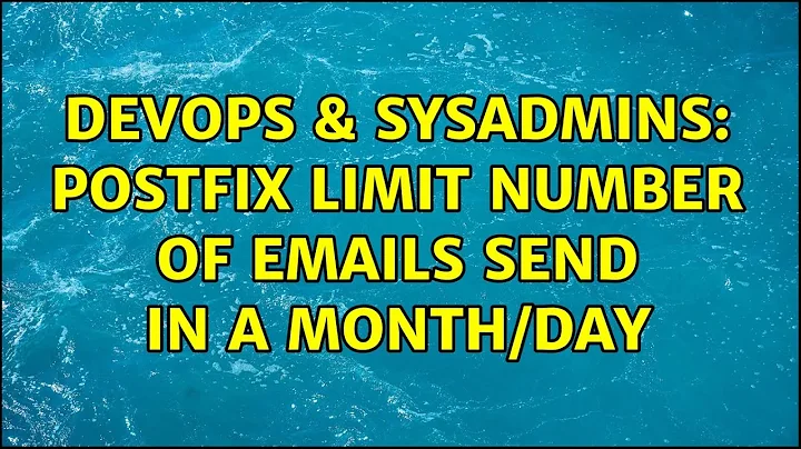 DevOps & SysAdmins: Postfix limit number of emails send in a month/Day