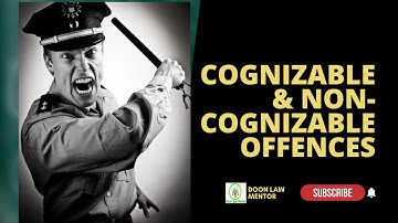 What are cognizable and non-cognizable offences under CrPC | @DOONLAWMENTOR