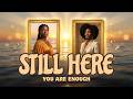 STILL HERE | Morning Affirmations for Black Women | Ancestral Strength &amp; Grounding for the Soft Life