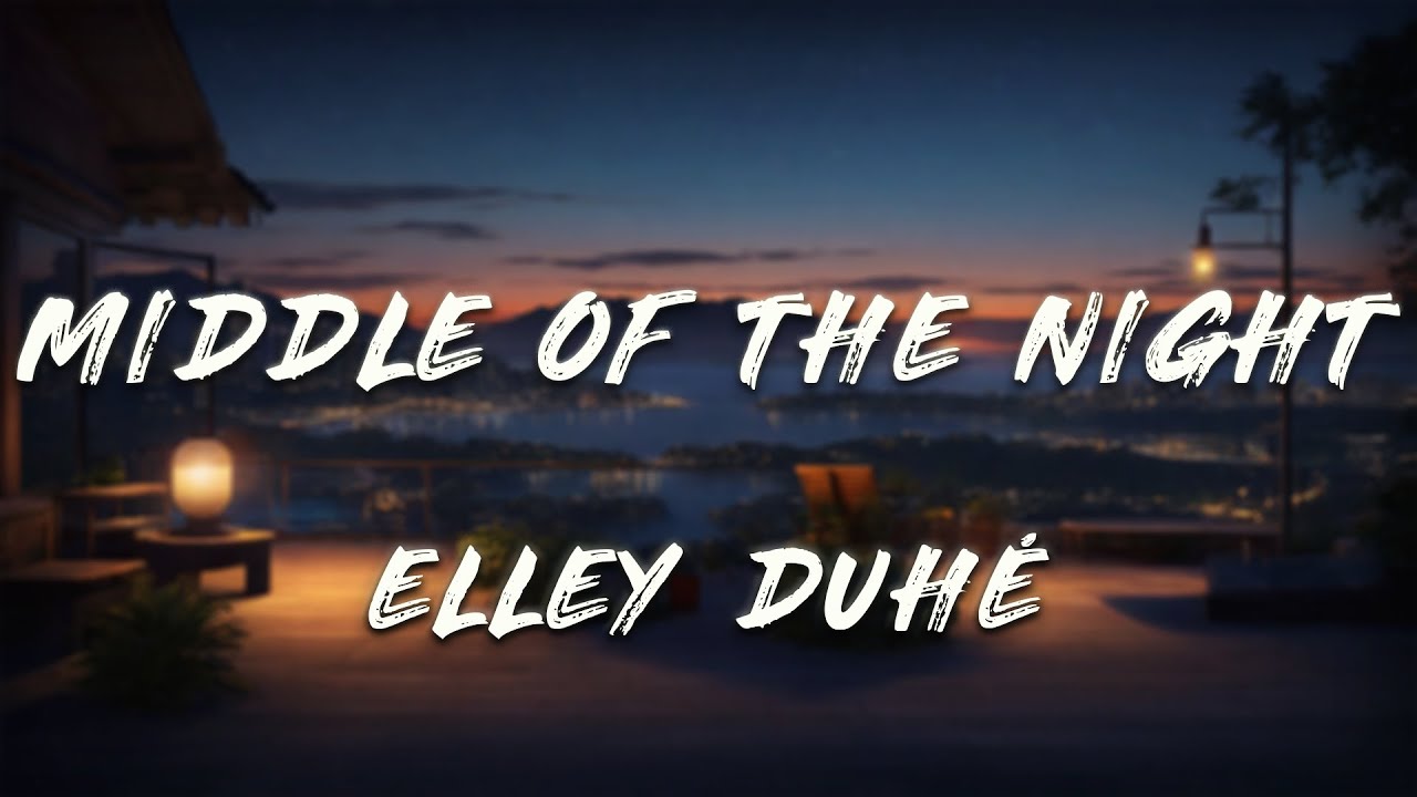 Elley Duhé - Middle of the Night (Lyrics)