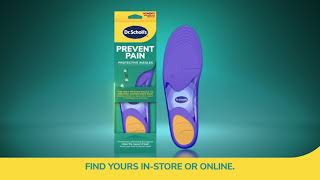 There is a Dr. Scholl&#39;s® For That! Prevent Pain Insoles