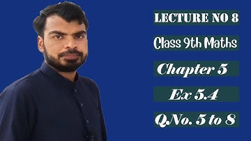 Class 9Th Maths Solutions, Lec8, Chapter 5, Exercise 5.4, Q.No.5 To 8 In Urdu, Class 9Th Maths