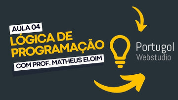 Aula 04 - Estruturas de Repetição: Curso de Lógica de Programação - Portugol WebStudio