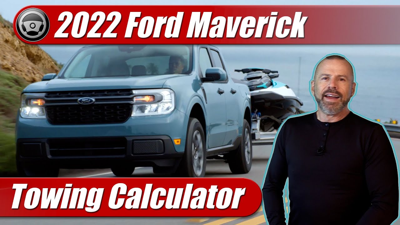 2022 Ford Maverick Towing & Payload Calculator - YouTube