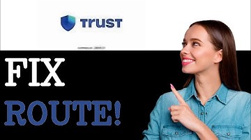 How To Fix Route Not Available Trust Wallet (2025)