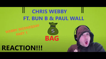 **WEBBY WEDNESDAY PART 1**   Chris Webby - "Bag" (feat. Bun B & Paul Wall)((Reaction!!))