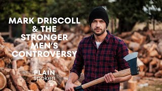 Mark Driscoll & The Stronger Men's Controversy by PlainSpoken 4,204 views 3 weeks ago 1 hour, 14 minutes