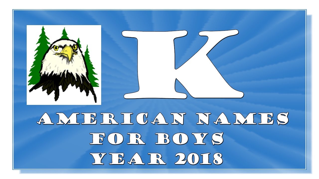 K LETTER AMERICAN NAMES FOR BABY BOYS OF 2017 2018 TOP 1000 OF USA