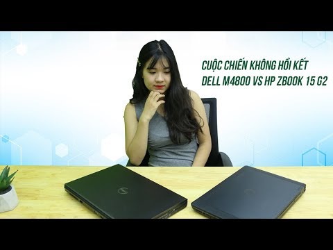 Dell Precision M4800 vs HP Zbook 15 G2 - Nên lựa chọn em nào ???