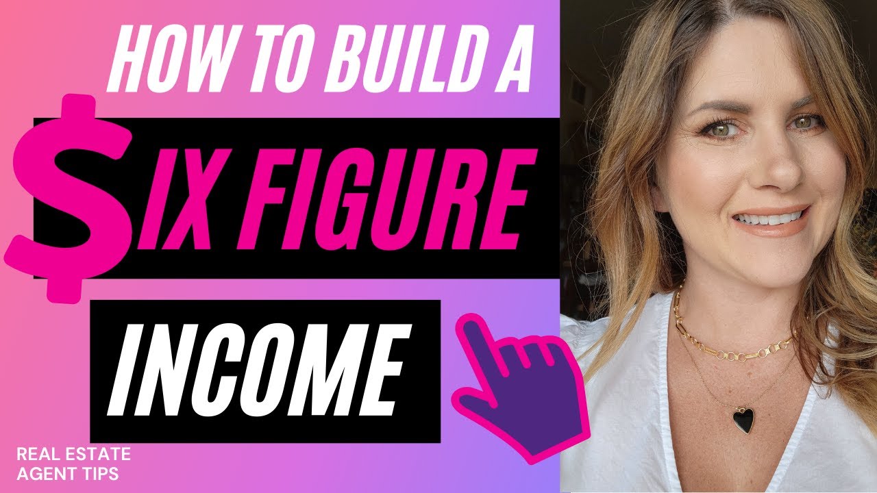 How to Build a 6 Figure Income 🤑 as a Real Estate Agent