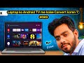 How i convert my laptop into a android tv or a android mobile