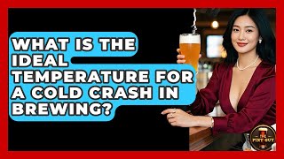 What Is the Ideal Temperature for a Cold Crash in Brewing? | The Pint Guy