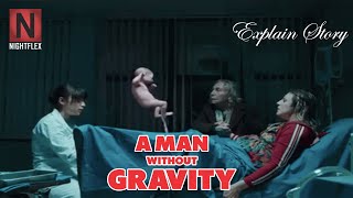 The Man Without Gravity | Explain Story | english movie explained