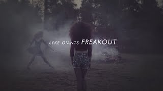 Watch Lyke Giants Freakout video