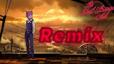 The Red Strings Club theme || Remix