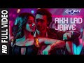 Full Video: Akh Lad Jaave | Loveyatri | Aayush S|Warina H |Badshah, Tanishk Bagchi,Jubin N, ,Asees K