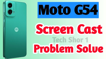 Fix Motorola Moto G54 Screen Cast Problem Solved