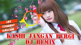 PALING DI CARI CARI!!!KASIH JANGAN PERGI BREAKBEAT REMIX 2021