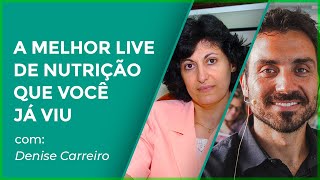 A MELHOR LIVE DE NUTRIÇÃO QUE VOCÊ JÁ VIU com Denise Carreiro | Projeto 0800 #498