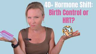 Pill vs. HRT in Your 40s: Which One Do You Actually Need?