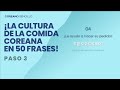 ¡La Cultura de la Comida Coreana en 50 Frases! | PASO 3: Comidas, Modales y Tradiciones