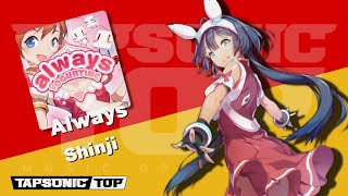 [TAPSONIC TOP] Always [EXPERT] / Shinji