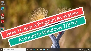 How To Run a Program as SYSTEM Account In Windows 7/8/10