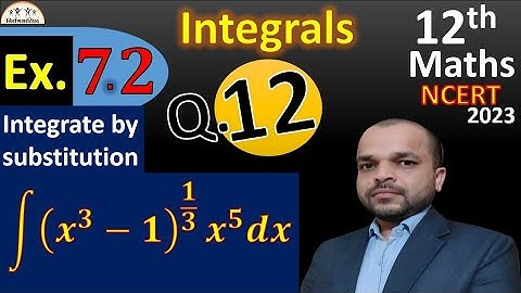 Integrals 12th Maths ex.7.2 Q.12 |NCERT| Integrate the function (x^3-1)^1/3.x^5