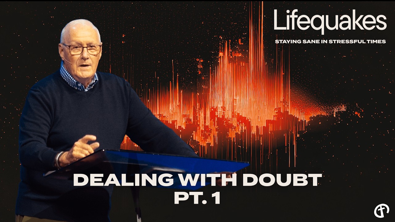 #18 Dealing With Doubt - Part 1