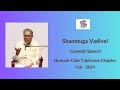 Shanmuga vadivel  comedy speech l humour club triplicane chapter l mfa  05022024