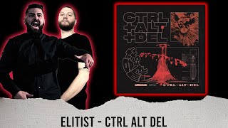 METALCORE BAND REACTS - ELITIST - "CTRL ALT DEL" - REACTION / REVIEW / GRADE