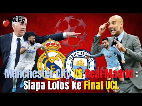 SALING JEGAL DEMI FINAL UCL : PREDIKSI CITY VS MADRID