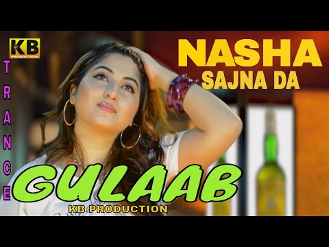 NASHA SAJNA DA || FULL HD SONG || GULAAB || OFFICIAL || Kb Production