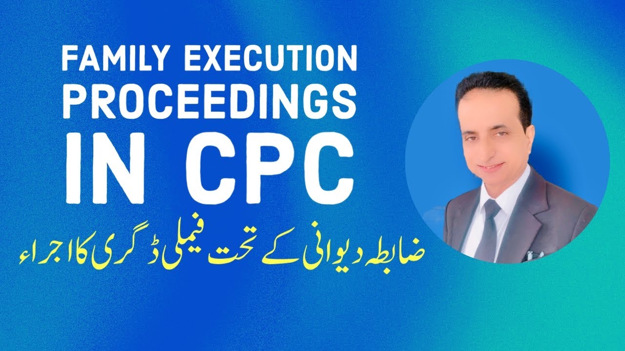 Family Execution Proceeding in CPC | Iqbal International Law Services®