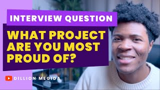 Answer to WHAT IS YOUR PROUDEST PROJECT Interview Question