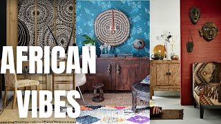 Chic African Vibes Decoration and Home Accessories. African Interior Design.