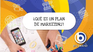 ¿QUÉ ES UN PLAN DE MARKETING?