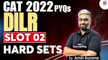 DILR Slot 2 2022 Solution | CAT DILR Preparation | DILR Sets For CAT 2025 Preparation | Amit Surana