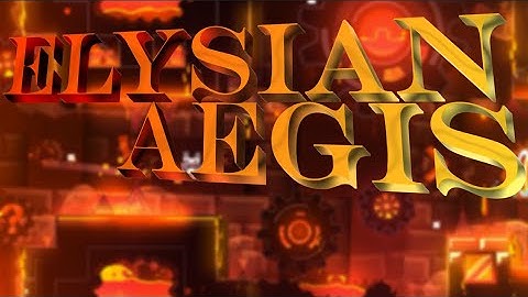 Elysian Aegis 100% [Insane Demon] | By zYuko