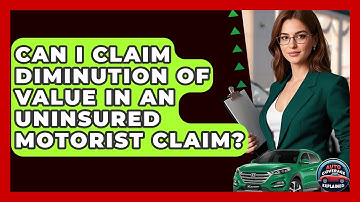 Can I Claim Diminution Of Value In An Uninsured Motorist Claim? - Auto Coverage Explained