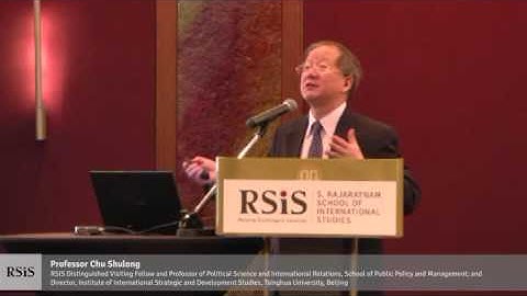 RSIS Distinguished Public Lecture by Professor Chu Shulong 28 Jan 2016