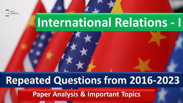 International Relation I past paper analysis 2016 2023| International Relations I Repeated Questions