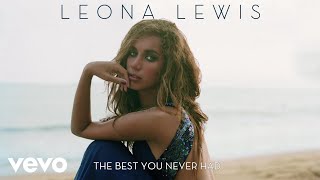 Leona Lewis - The Best You Never Had (Official Audio)