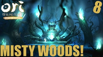 MISTY WOODS! Ori and the Blind Forest: Definitive Edition - Episode 8 💗