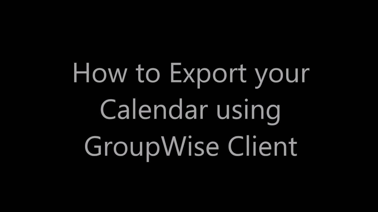 How to Export your Calendar in the GroupWise Client YouTube