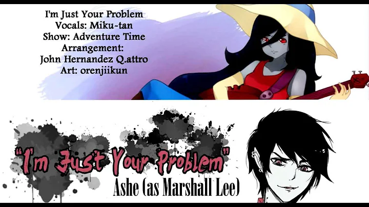 Miku-tan + Ashe - I'm Just Your Problem Duet