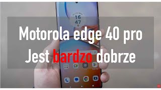 Motorola edge 40 pro - nasze pierwsze wrażenia