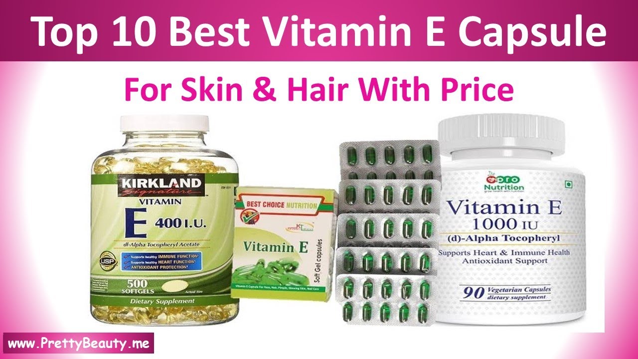 Top 10 Best Vitamin E Capsule For Skin Hair With Price India Prettybeauty Me Youtube