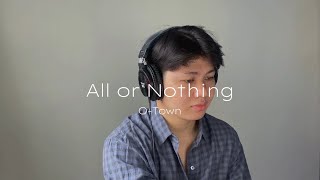 all or nothing - O-Town | echodominguez (cover)